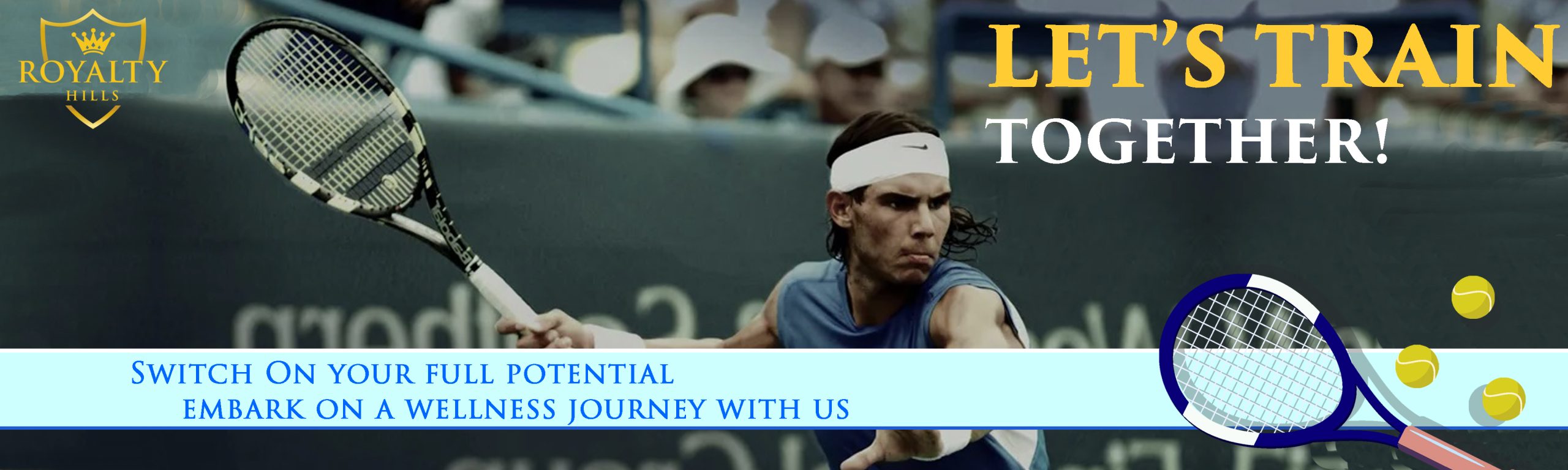 Royalty Hills Tennis Academy Banner - Let's train together ! Switch on your full potential, embark on a wellness journey with Royalty Hills instructor Fabian Grassini. 