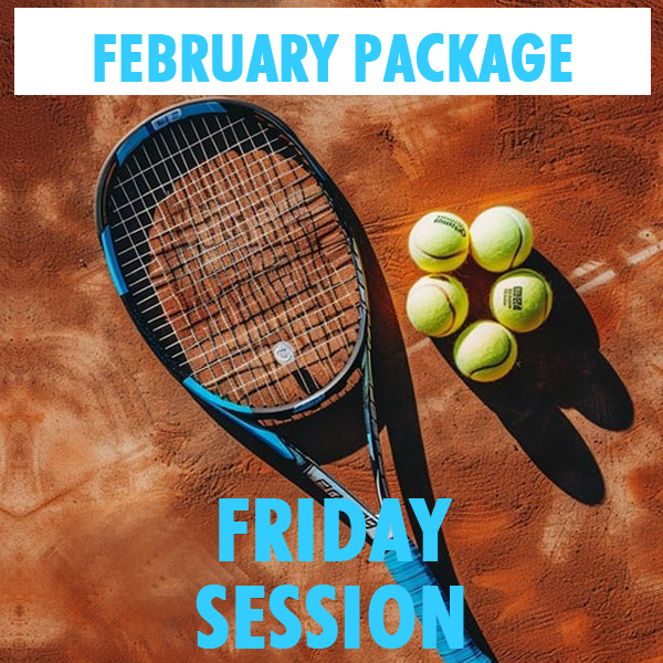 High Performance Tennis Instruction | February Package | Friday 5:30pm-7:00pm